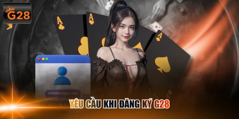 Yêu cầu khi đăng ký G28