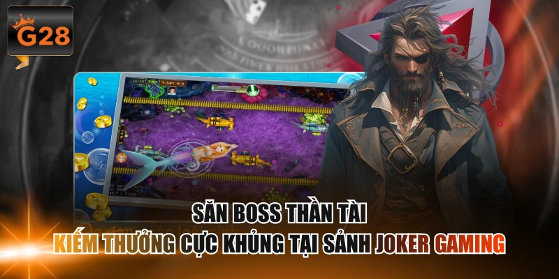 Bắn cá thần tài là cái tên rất nổi tiếng đến từ Sảnh bắn cá Joker Gaming