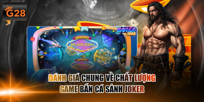 Giới thiệu chung về sảnh fishing nổi bật số 1 của nhà cái G28